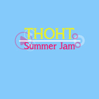 THOHT - Summer Jam