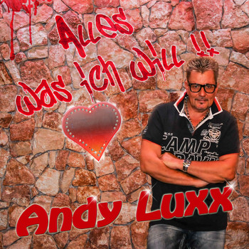 Andy Luxx - Alles was ich will