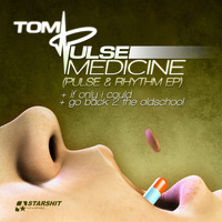 Tom Pulse - Medicine (Pulse & Rhythm - Ep)