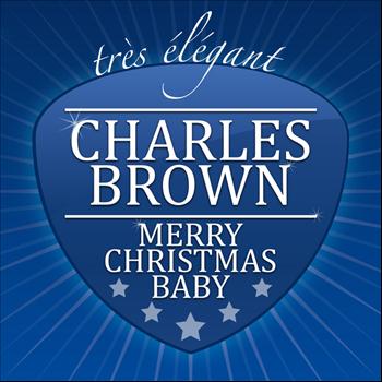 Charles Brown - Merry Christmas Baby