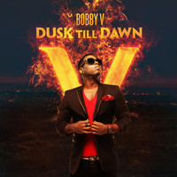 Bobby V - Dusk Till Dawn (Explicit)
