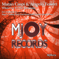 Angelo Ferreri & Matan Caspi - Whos Got It (The Remixes)