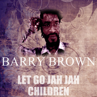 Barry Brown - Let Go Jah Jah Children