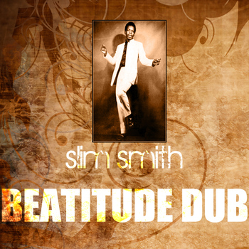Slim Smith - Beatitude Dub
