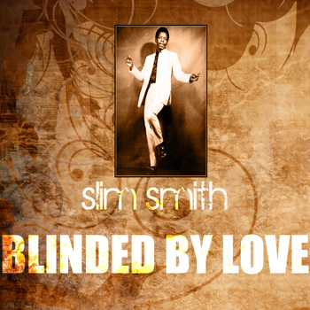 Slim Smith - Blinded By Love