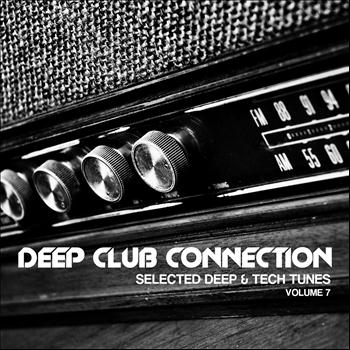Various Artists - Deep Club Connection, Vol. 7 (Selected Deep & Tech Tunes)
