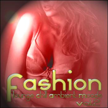 Various Artists - Fashion Lounge Chill Ambient Moods, Vol. 2 (50 Tunes for Your Relax)