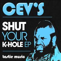 CEV's - Shut Your K-hole EP
