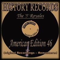 The '5' Royales - History Records - American Edition 46 - The '5' Royales (Original Recordings - Remastered)
