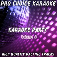 Pro Choice Karaoke - Karaoke Party, Vol. 6 (Sing Your Favourite Karaoke Hits)
