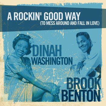 Dinah Washington & Brook Benton - A Rockin' Good Way (To Mess Around and Fall in Love)