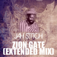 Jah Stitch - Zion Gate (Extended Mix)