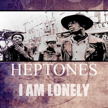 Heptones - I Am Lonely