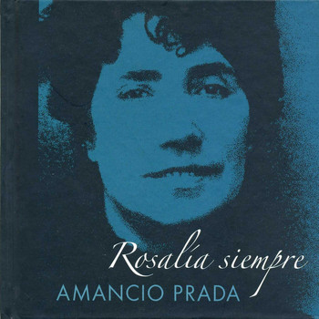 Amancio Prada - Rosalía Siempre