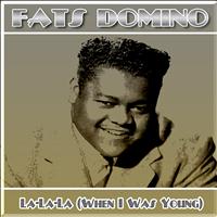 Fats Domino - La-La-La (When I Was Young)