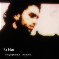 Justin King - Re Bleu: The Raging Family Le Bleu Remix