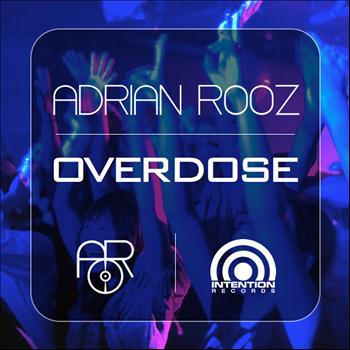 Adrian Rooz - Overdose