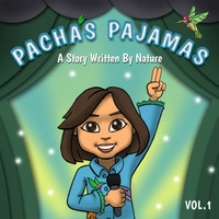 Pacha's Pajamas - Pacha's Pajamas - A Story Written by Nature, Vol. I