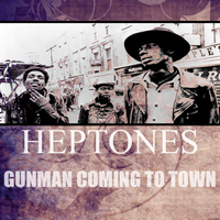 Heptones - Gunman Coming To Town