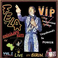 Fela Kuti - V.I.P. (Vagabonds in Power) (Live in Berlin)
