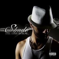 Shade - The Time is Now…