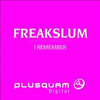 Freakslum - I Remember