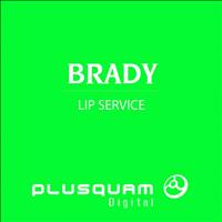 Brady - Lip Service