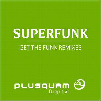 Superfunk - Get The Funk Remixes