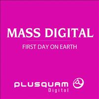 Mass Digital - First Day On Earth