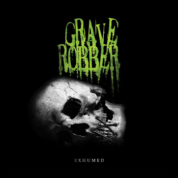 Grave Robber - Exhumed