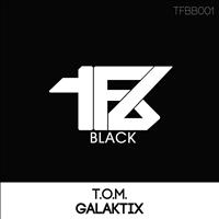 T.O.M. - Galaktix