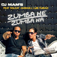 DJ Mam's / - Zumba He Zumba Ha (Remixes) [feat. Soldat Jahman & Luis Guisao] - EP