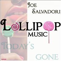 Joe Salvadori - Today's Gone