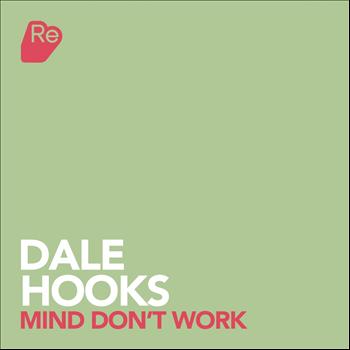 Dale Hooks - Mind Don't Work