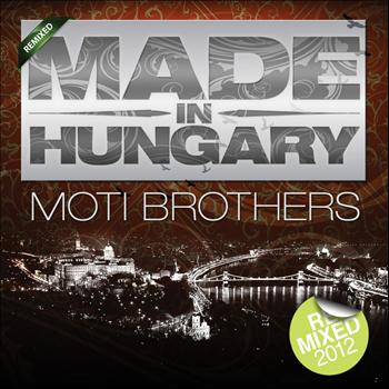 Moti Brothers - Made In Hungary (Remixed)