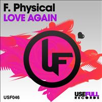 F. Physical - Love Again