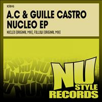 A.C & Guille Castro - Nucleo EP