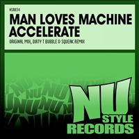 Man Loves Machine - Accelerate
