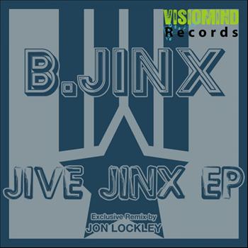 B. Jinx - Jive Jinx EP
