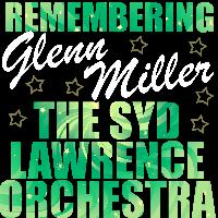 The Syd Lawrence Orchestra - Remembering Glenn Miller
