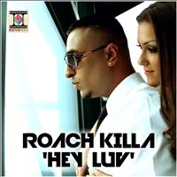 Roach Killa - Hey Luv