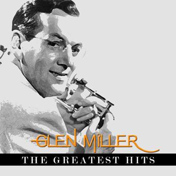 Glen Miller - Glenn Miller - The Greatest Hits