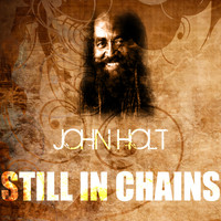 John Holt - Still In Chains
