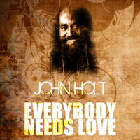 John Holt - Everybody Needs Love