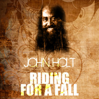 John Holt - Riding For A Fall
