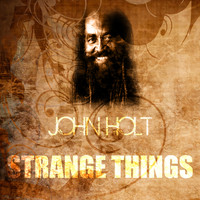 John Holt - Strange Things