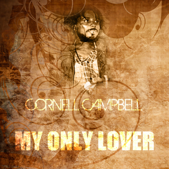 Cornell Campbell - My Only Lover