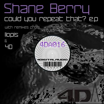 Shane Berry - Could You Repeat That?