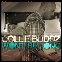 Collie Buddz - Won't Be Long - Single