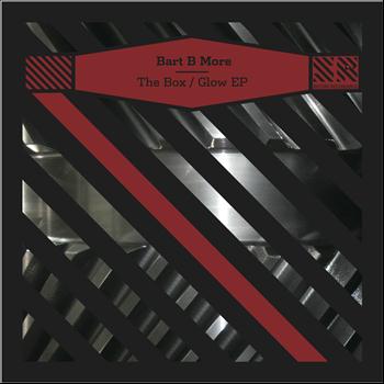 Bart B More - The Box / Glow - EP